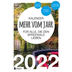 Spreewald Kalender 2022: Mehr vom Jahr - für alle, die den Spreewald lieben