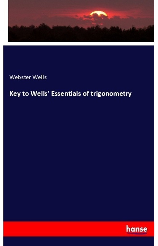 Key To Wells' Essentials Of Trigonometry - Webster Wells, Kartoniert (TB)