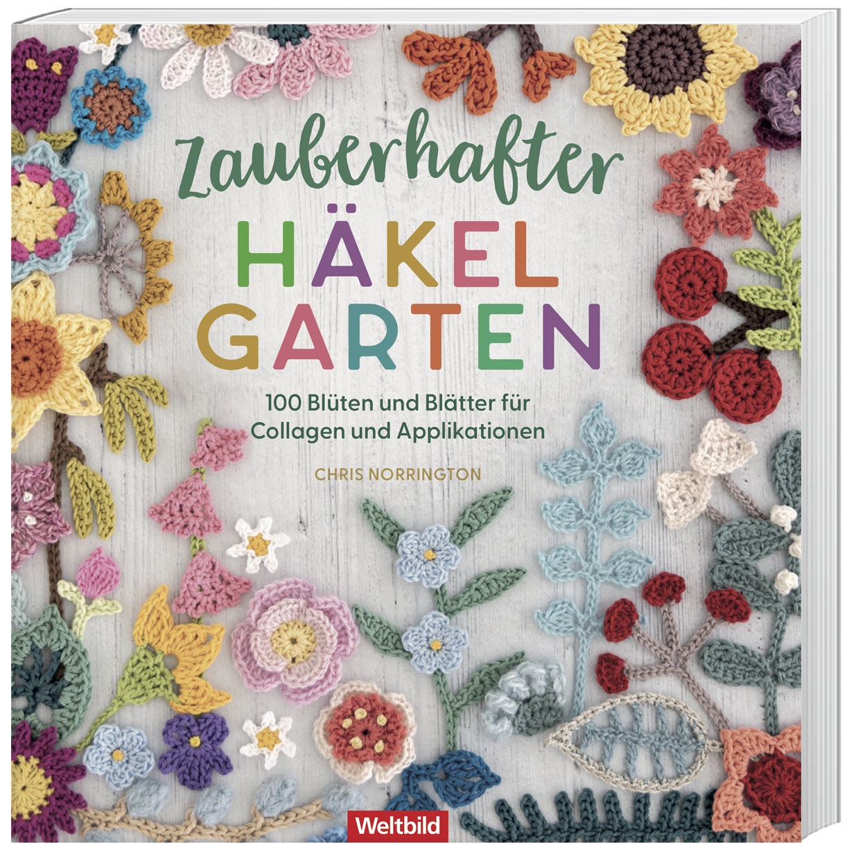 Zauberhafter Häkelgarten - 100 Blüten Und Blätter Für Collagen Und Applikationen - Chris Norrington  Hochwertige Broschur