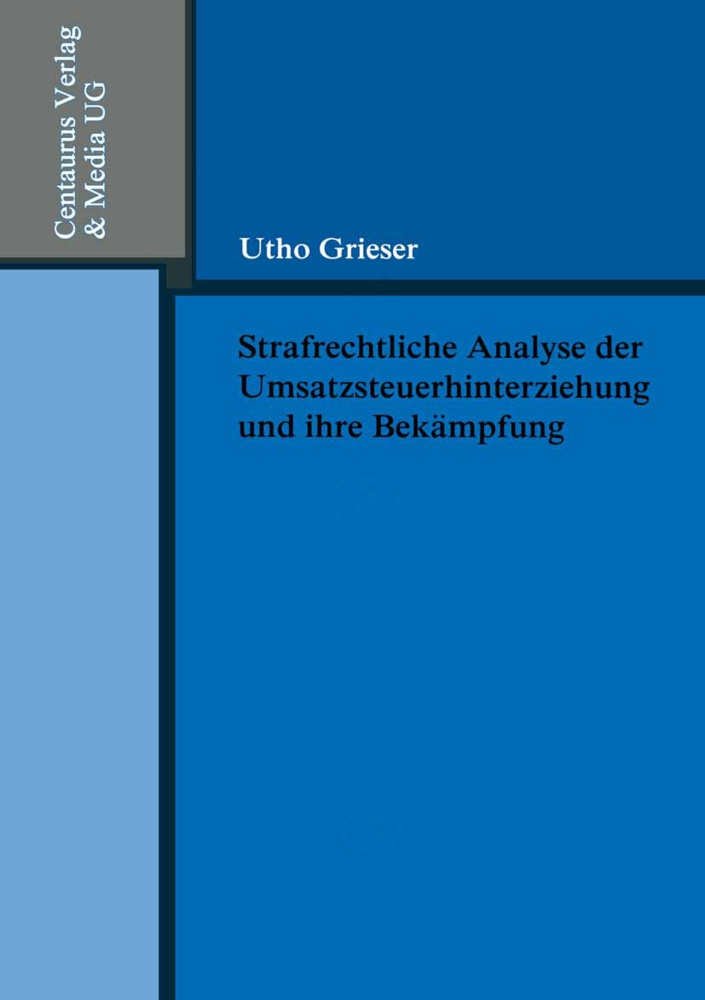 Strafrechtliche Analyse Der Umsatzsteuerhinterziehung Und Ihre Bekämpfung - Utho Grieser  Kartoniert (TB)