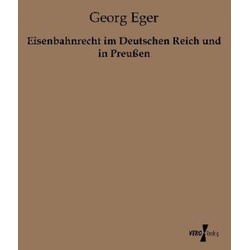 Eisenbahnrecht Im Deutschen Reich Und In Preußen - Georg Eger  Kartoniert (TB)