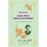 Anhalt Edition Dessau Friede Birkner - Unsere Mutter Hedwig Courths-Mahler / Anhalt Edition Dessau / Buch