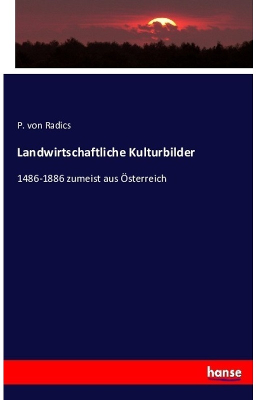 Landwirtschaftliche Kulturbilder - Peter von Radics, Kartoniert (TB)