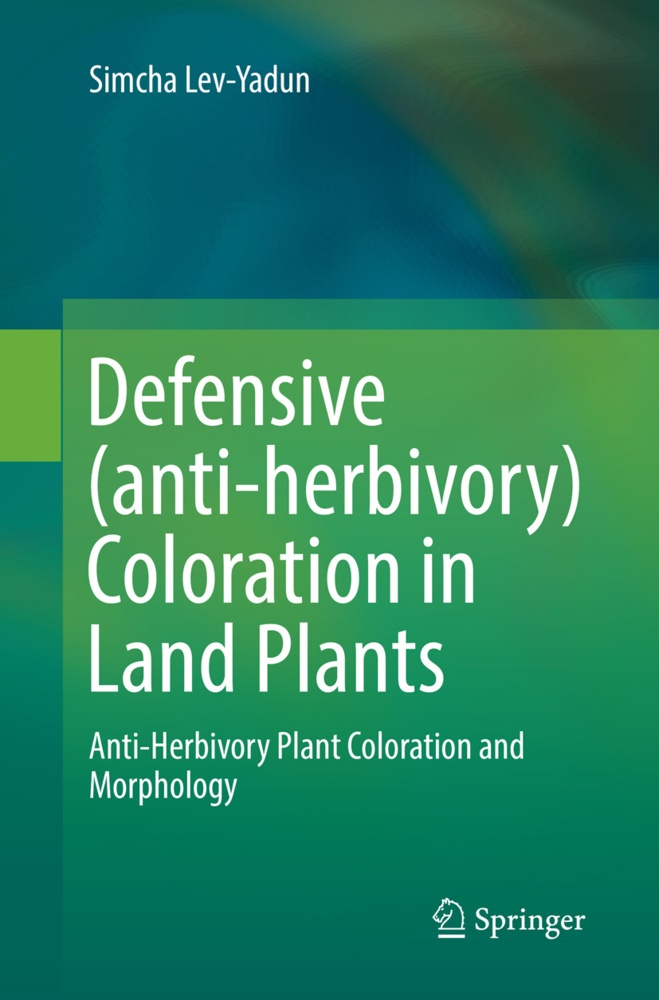 Defensive (Anti-Herbivory) Coloration In Land Plants - Simcha Lev-Yadun  Kartoniert (TB)