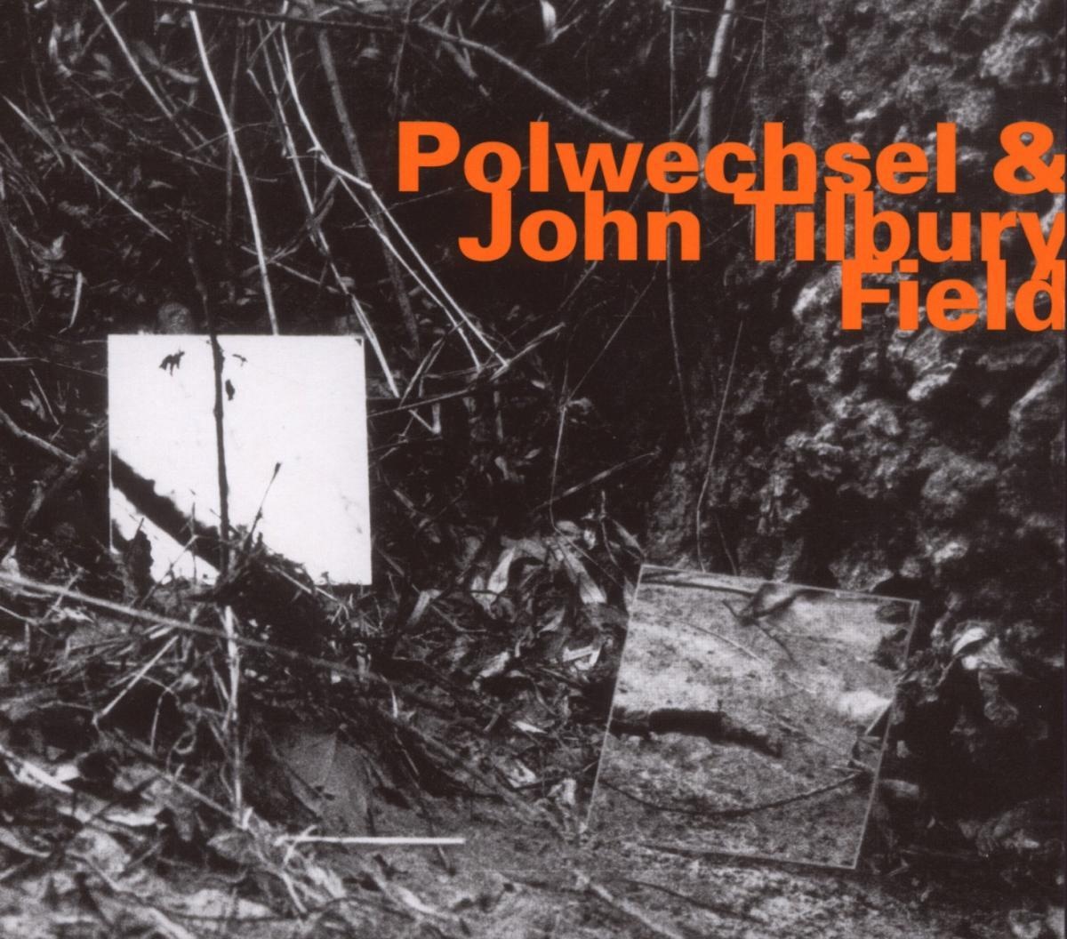 Field - Polwechsel  John Tilbury. (CD)