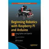 Apress Beginning Robotics with Raspberry Pi and Arduino: Using Python and OpenCV