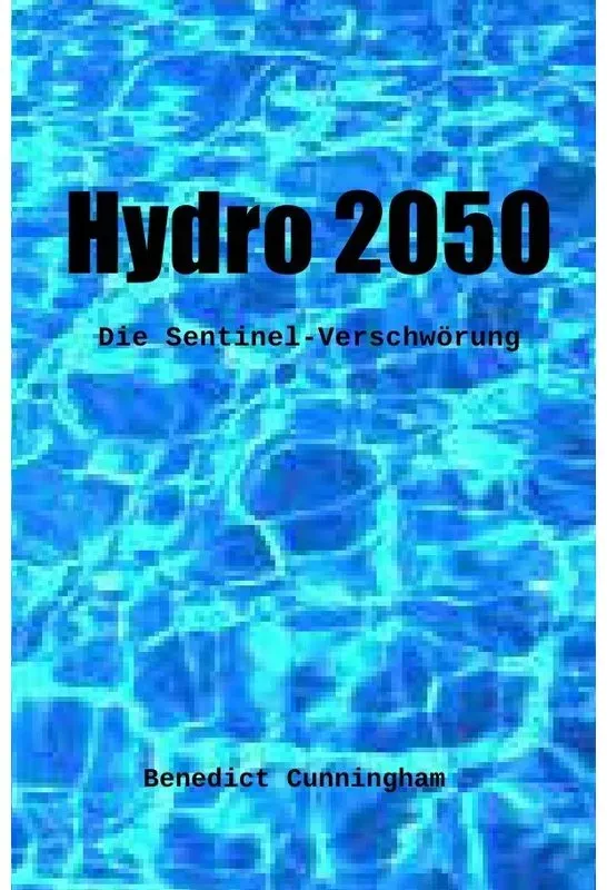 Sentinel / Hydro 2050 - Benedict Cunningham  Kartoniert (TB)