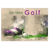 Calvendo Ich liebe Golf (Wandkalender 2026 DIN A3 quer),