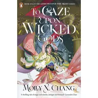 Penguin Books Ltd To Gaze Upon Wicked Gods: