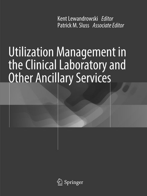 Utilization Management In The Clinical Laboratory And Other Ancillary Services  Kartoniert (TB)