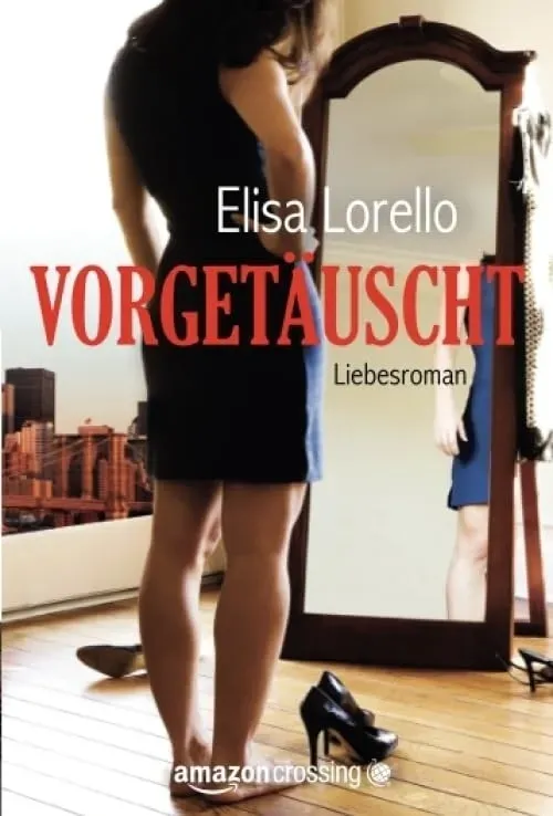 Vorgetäuscht: Liebesroman - Elisa Lorello  Kartoniert (TB)