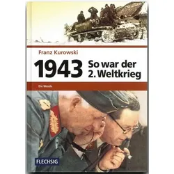 1943 – So war der 2. Weltkrieg
