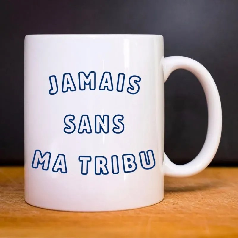 Mug JAMAIS SANS MA TRIBU 2 MPT