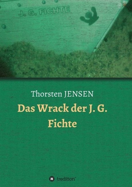 Das Wrack Der J. G. Fichte - Thorsten Jensen  Kartoniert (TB)