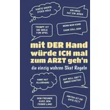 Skat Buch - Ergebnisblock Punkteliste - die wahren Skatregeln: Mit der Hand würde ich mal zum Arzt gehen! Geschenk für Skatspieler: Skat Spielblock Skatsprüche bl