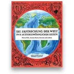 Die Erforschung der Welt in 11 aussergewöhnlichen Reisen