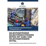 Verlag Unser Wissen Selbsthärtender Selbstverdichtender Beton mit Ggbs und Selbsthärtendem Mittel