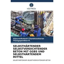 Verlag Unser Wissen Selbsthärtender Selbstverdichtender Beton mit Ggbs und Selbsthärtendem Mittel