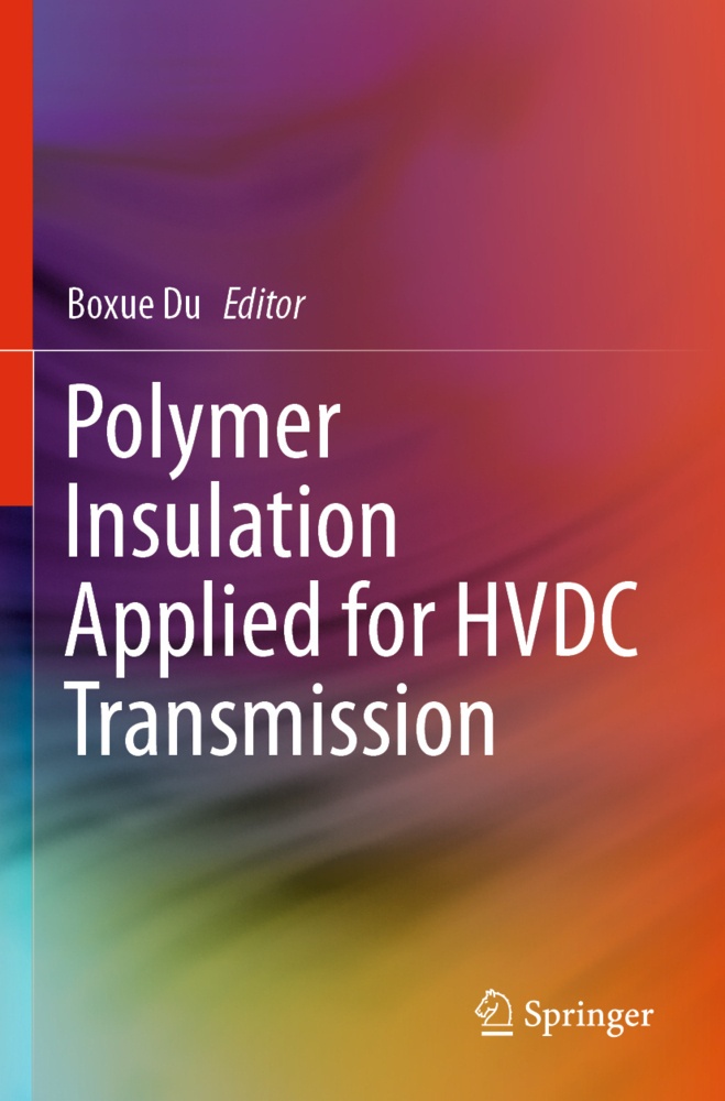 Polymer Insulation Applied For Hvdc Transmission  Kartoniert (TB)
