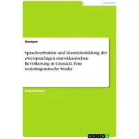 GRIN Verlag Sprachverhalten und Identitätsbildung der zweisprachigen marokkanischen Bevölkerung