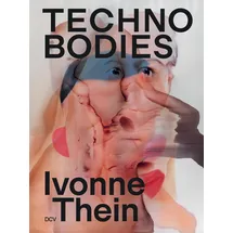 DCV Ivonne Thein – TECHNO BODIES