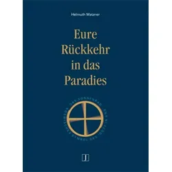 Helmut Matzner, Eure Rückkehr in das Paradies