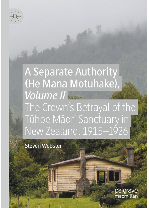 A Separate Authority (He Mana Motuhake), Volume Ii - Steven Webster, Kartoniert (TB)