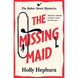 Boldwood Books The Missing Maid: Discover a page-turning historical cozy murder mystery series from Holly Hepburn (The Baker Street Mysteries, 1)