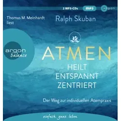 ATMEN - heilt - entspannt - zentriert, 2 Audio-CD, 2 MP3
