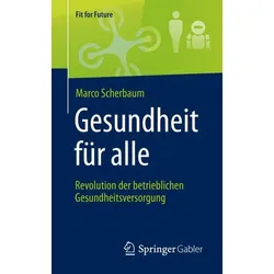 Gesundheit für alle – Revolution der betrieblichen Gesundheitsversorgung