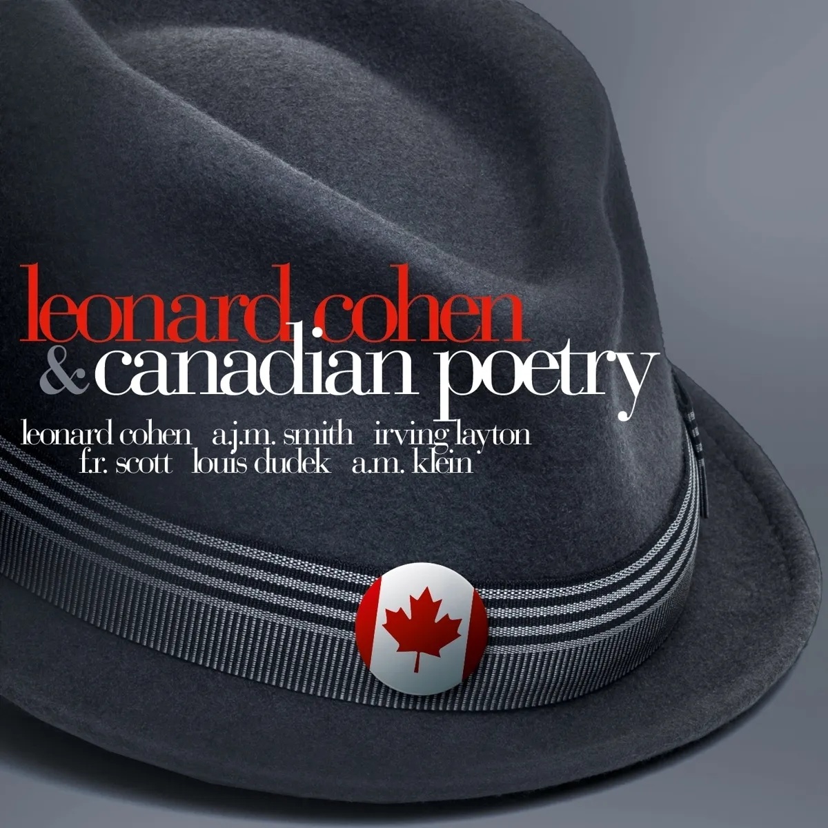 Leonard Cohen & Canadian Poetry - Leonard-Smith A.J.M.-Layton Irving Cohen. (CD)