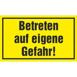 Hinweisschild - Betreten auf eigene Gefahr!