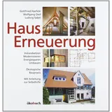 ÖKOBUCH Hauserneuerung: Instandsetzen - Modernisieren - Energiesparen - Umbauen. Ökologische Baupraxis. Mit Anleitung zur Selbsthilfe.