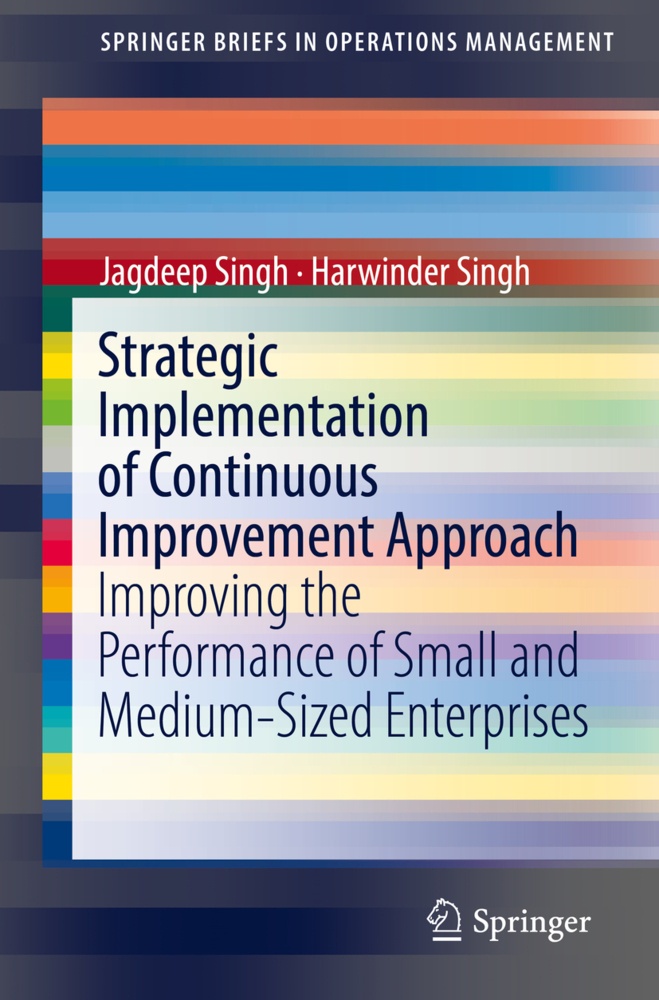 Strategic Implementation Of Continuous Improvement Approach - Jagdeep Singh  Harwinder Singh  Kartoniert (TB)