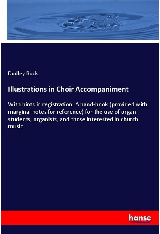 Illustrations In Choir Accompaniment - Dudley Buck  Kartoniert (TB)