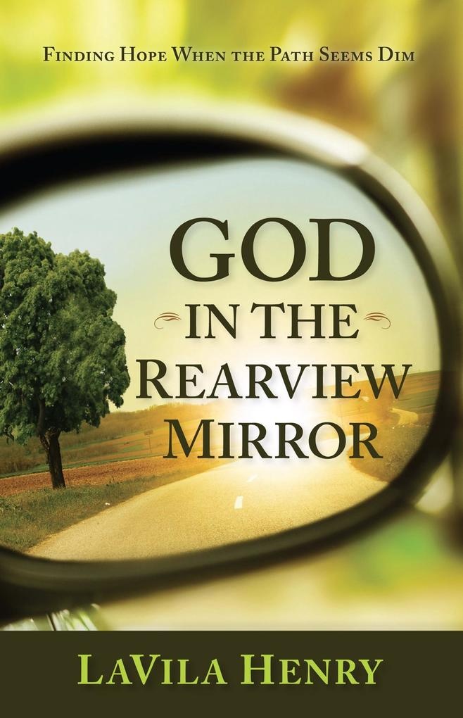 God In the Rear View Mirror: eBook von LaVila Henry