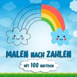 Independently published Malen nach Zahlen: Malen nach Zahlen ab 5 Jahre. Ein Konzentrationsspiel für Kinder. Das perfekte Mitmachbuch. Ideal für den Kindergarten. Das beste ... und Mädchen! (Lernbücher für Kinder, Band 1)