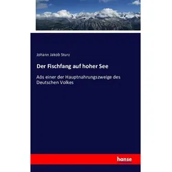 Der Fischfang Auf Hoher See - Johann Jakob Sturz  Kartoniert (TB)