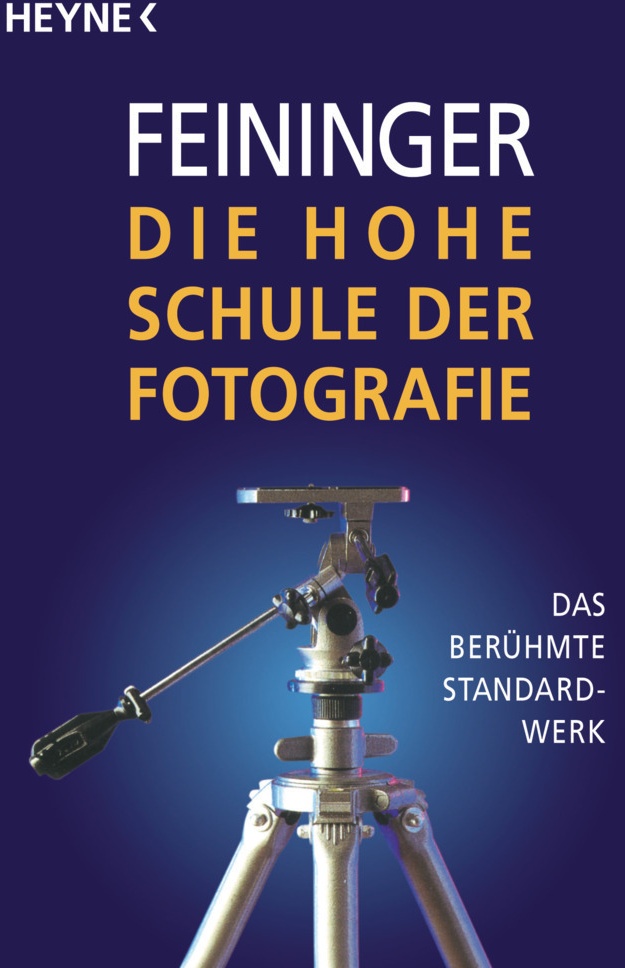 Die Hohe Schule Der Fotografie - Andreas Feininger  Taschenbuch