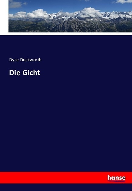 Die Gicht - Dyce Duckworth  Kartoniert (TB)