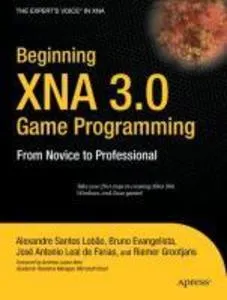 Beginning XNA 3.0 Game Programming: eBook von Bruno Evangelista/ Riemer Grootjans/ Alexandre Santos Lobao/ Jose Antonio Leal Defarias