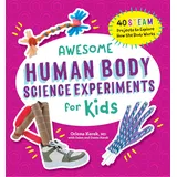 Rockridge Press Awesome Human Body Science Experiments for Kids: 40 Steam Projects to Explore How the Body Works (Awesome STEAM Activities for Kids)