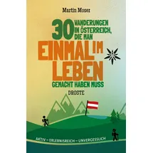 Droste Verlag 30 Wanderungen in Österreich, die man einmal im Leben gemacht haben muss