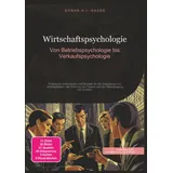 saage media gmbh Wirtschaftspsychologie: Von Betriebspsychologie bis Verkaufspsychologie