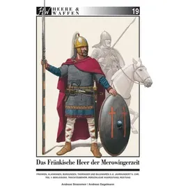 Zeughausverlag Das fränkische Heer der Merowingerzeit