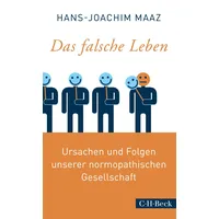 C.H. Beck Verlag Das falsche Leben: von Hans-Joachim Maaz