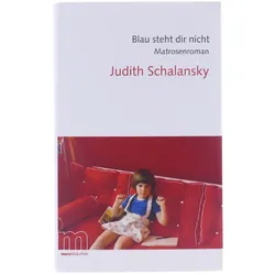 Blau steht dir nicht: Matrosenroman Roman von Judith Schalansky Buch NEU