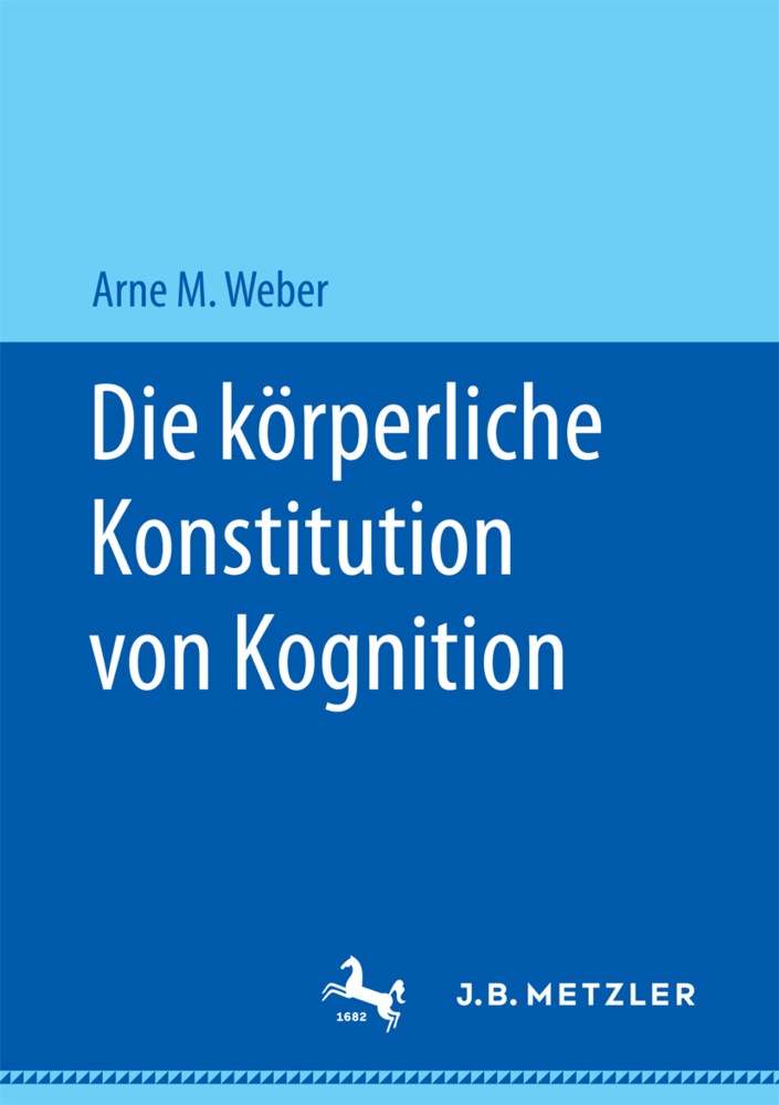 Die Körperliche Konstitution Von Kognition - Arne M. Weber  Kartoniert (TB)