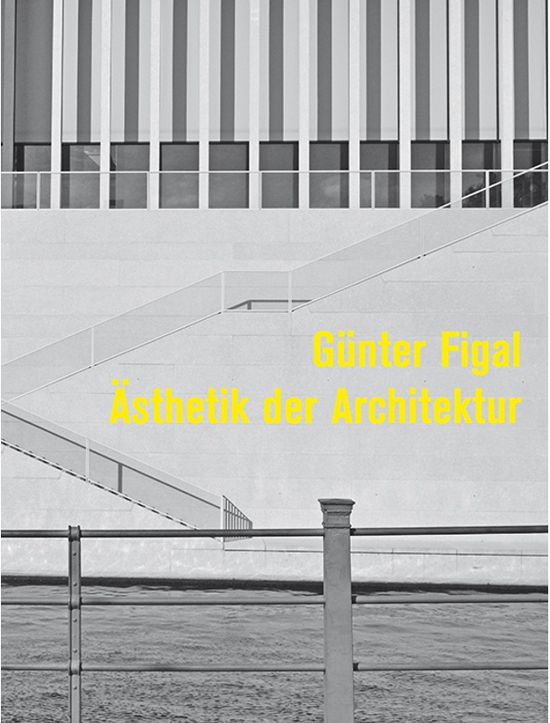 Günter Figal - Ästhetik Der Architektur - Günter Figal, Gebunden