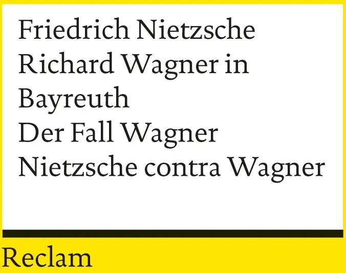 Richard Wagner In Bayreuth. Der Fall Wagner. Nietzsche Contra Wagner - Friedrich Nietzsche  Taschenbuch